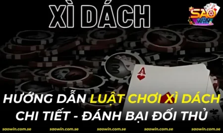 Luật Chơi Xì Dách